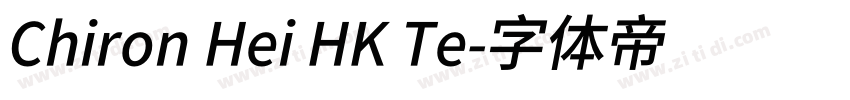 Chiron Hei HK Te字体转换 Chiron Hei HK Te字体转换